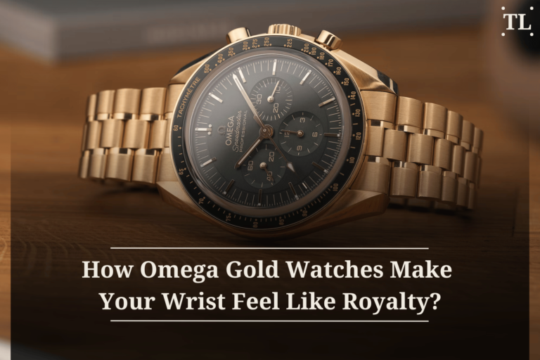 How Omega Gold Watches Make Your Wrist Feel Like Royalty?