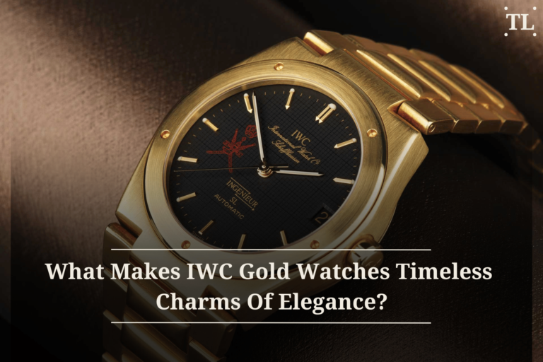 What Makes IWC Gold Watches Timeless Charms of Elegance?