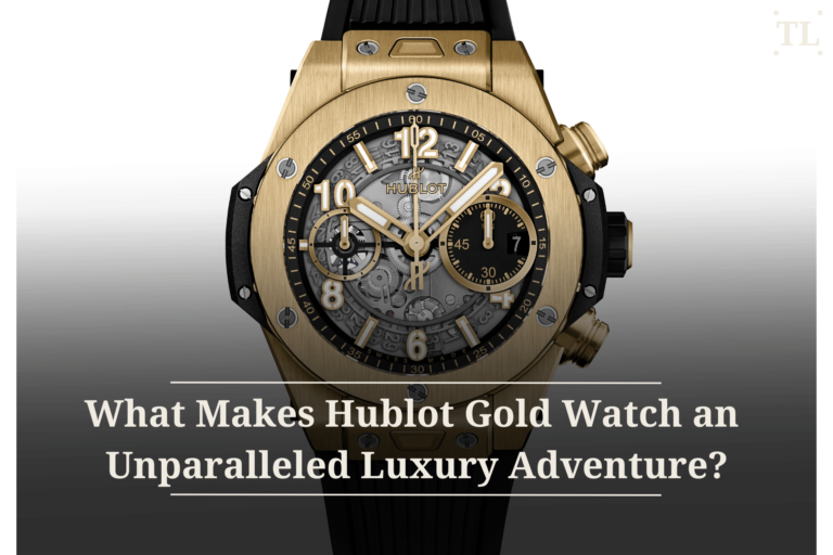 What Makes Hublot Gold Watch an Unparalleled Luxury Adventure?