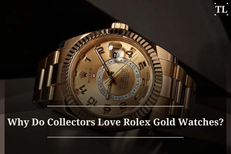 Why Do Collectors Love Rolex Gold Watches?