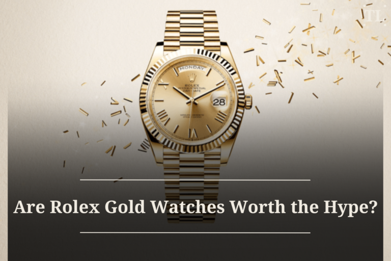 Are Rolex Gold Watches Worth the Hype?